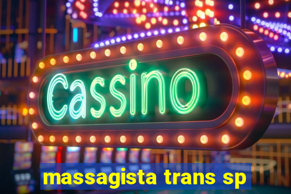 massagista trans sp